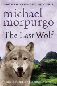 The Last Wolf - Michael Morpurgo